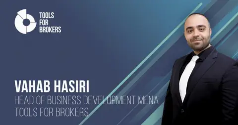 Tools for Brokers 任命 Vahab Hasiri 为中东及北非业务发展主管