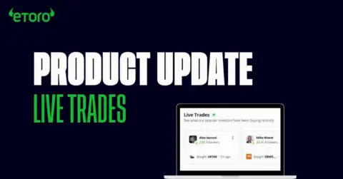 eToro 推出 Live Trades 实时交易信号功能