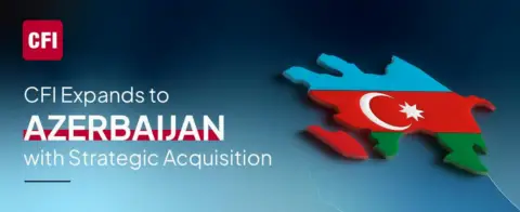 CFI收购AzFinance进军阿塞拜疆，成首家在当地设立实体的国际公司