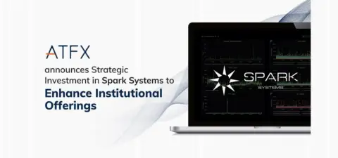 ATFX 对 Spark Systems 进行战略投资，强化机构业务与亚洲布局