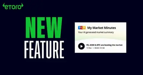 eToro推出AI每日音频回顾功能My Market Minutes