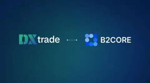Devexperts将B2CORE CRM集成至DXtrade平台，拓展经纪商生态系统