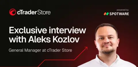 cTrader Store 总经理 Aleks Kozlov 专访：打造经纪商、IB 与交易者的一站式目的地