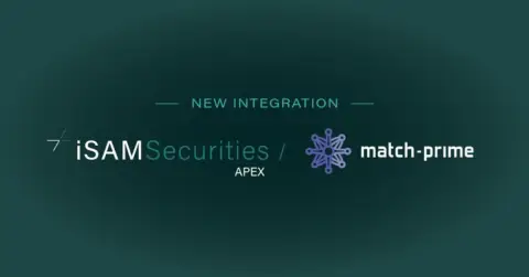 iSAM Securities Apex平台整合Match-Prime以扩展流动性产品服务