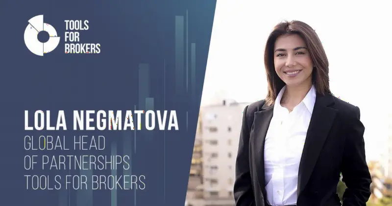 Tools for Brokers 晋升 Lola Negmatova 为全球合作伙伴负责人