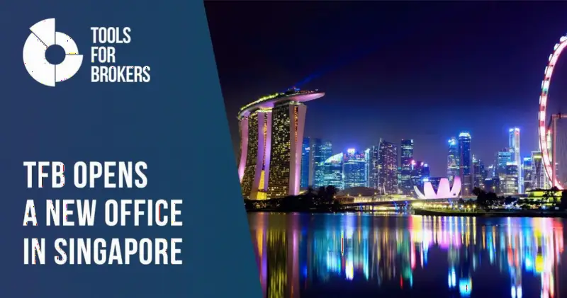 Tools for Brokers 新加坡新办公室开业，强化亚太市场布局