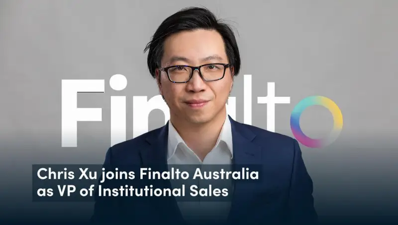 Chris Xu 加入 Finalto 澳大利亚，担任机构销售副总裁