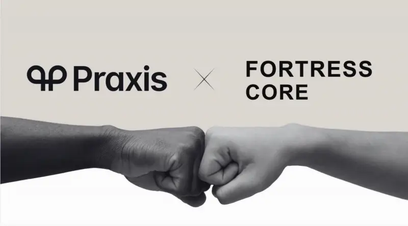 Fortress Core 携手 Praxis Tech 推出 Fortress Core Merchants 出入金平台，服务经纪商与自营交易公司