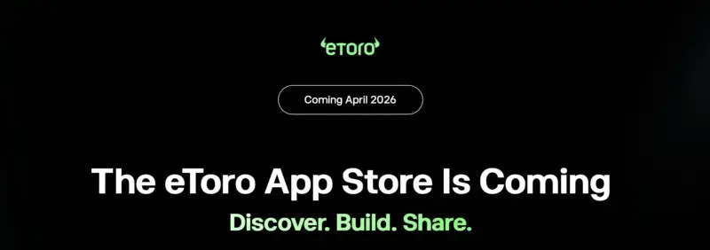 eToro宣布即将推出eToro App Store，连接投资者、AI开发者与开发者