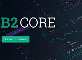 B2Broker 更新 B2Core 客户后台，新增多项功能并提升整体性能