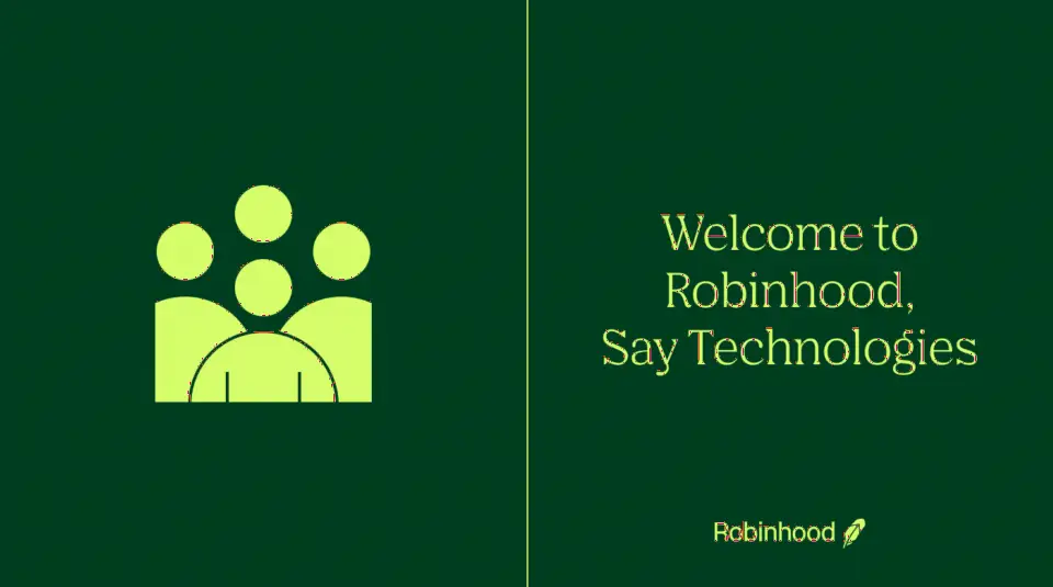 Robinhood以1.4亿美元收购Say Technologies