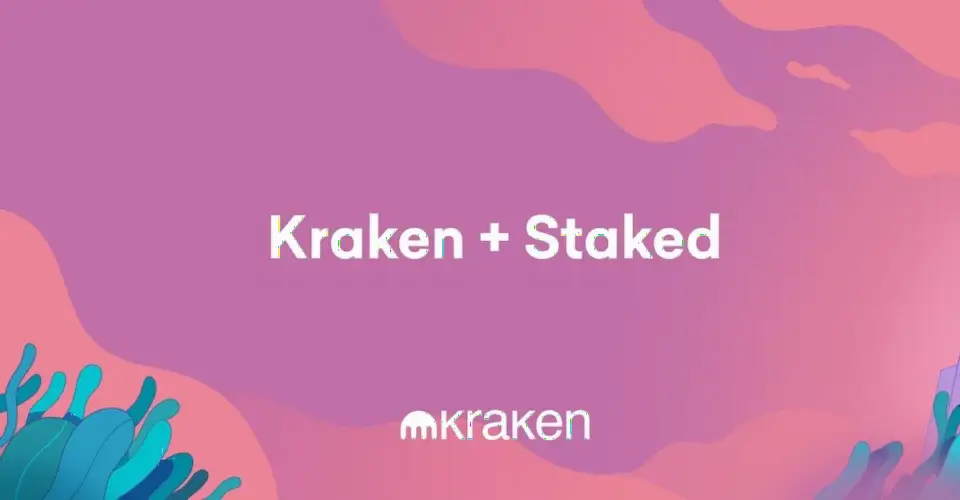 Kraken收购Staked，拓展非托管质押服务