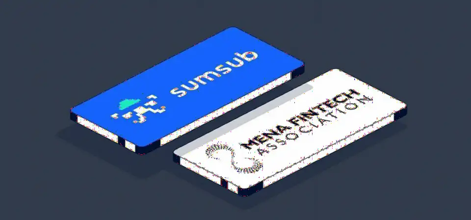 Sumsub 加入 MENA Fintech Association，推动中东非洲金融科技安全与合规