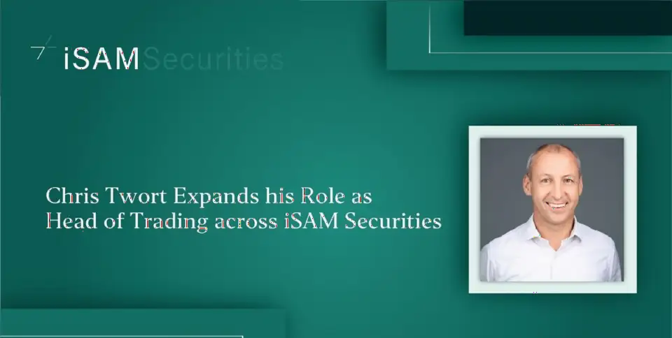 Chris Twort 扩大职责,出任 iSAM Securities 交易主管