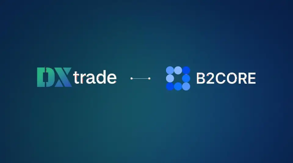 Devexperts将B2CORE CRM集成至DXtrade平台，拓展经纪商生态系统