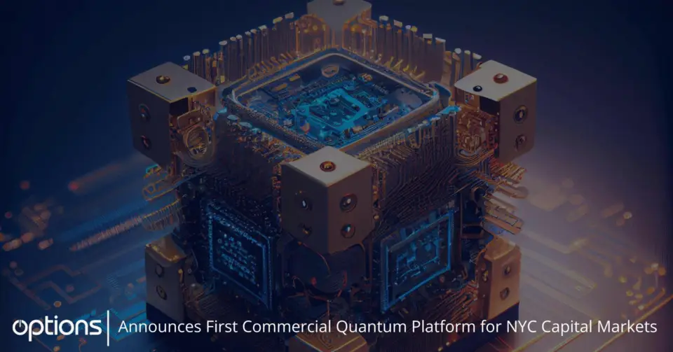 Options Technology在纽约部署首个商用可访问量子计算能力